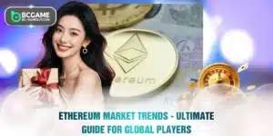 Ethereum Market Trends - Ultimate Guide For Global Players
