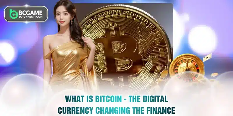 What Is Bitcoin - The Digital Currency Changing The Finance