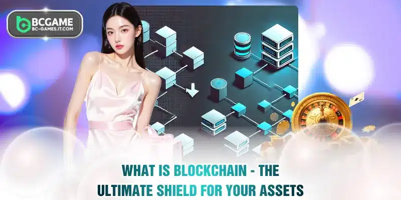 What Is Blockchain - The Ultimate Shield For Your Assets
